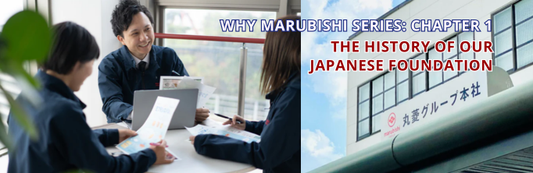 Why Marubishi Series: Chapter 1 – The History of Our Japanese Foundation